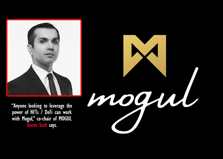 EXCLUSIVE: Mogul Co-Chair Gorav Seth on How His Platform Is Helping People Connect with NFTs and the Future of Digital Market