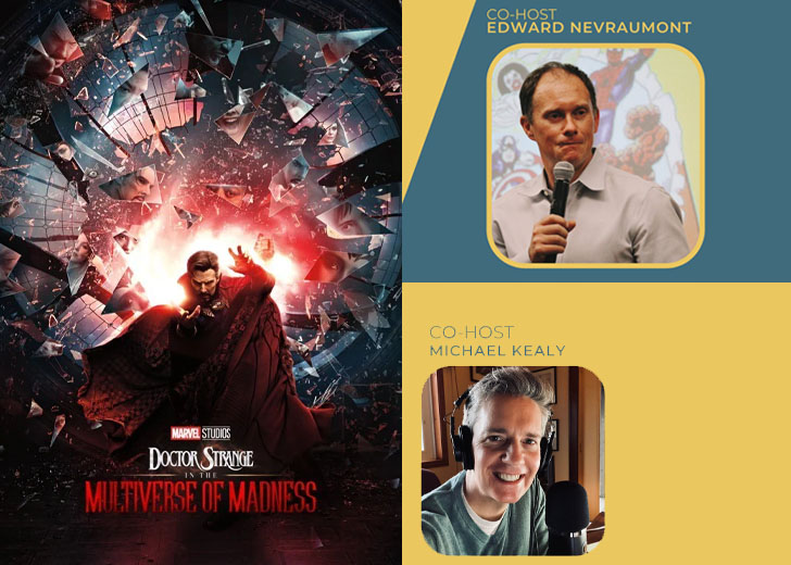 Super Serious 616 Podcast Hosts and Comic Book Experts Mike Kealy and Edward Nevraumont Discusses Highly-Anticipated 'Doctor Strange and the Multiverse of Madness'
