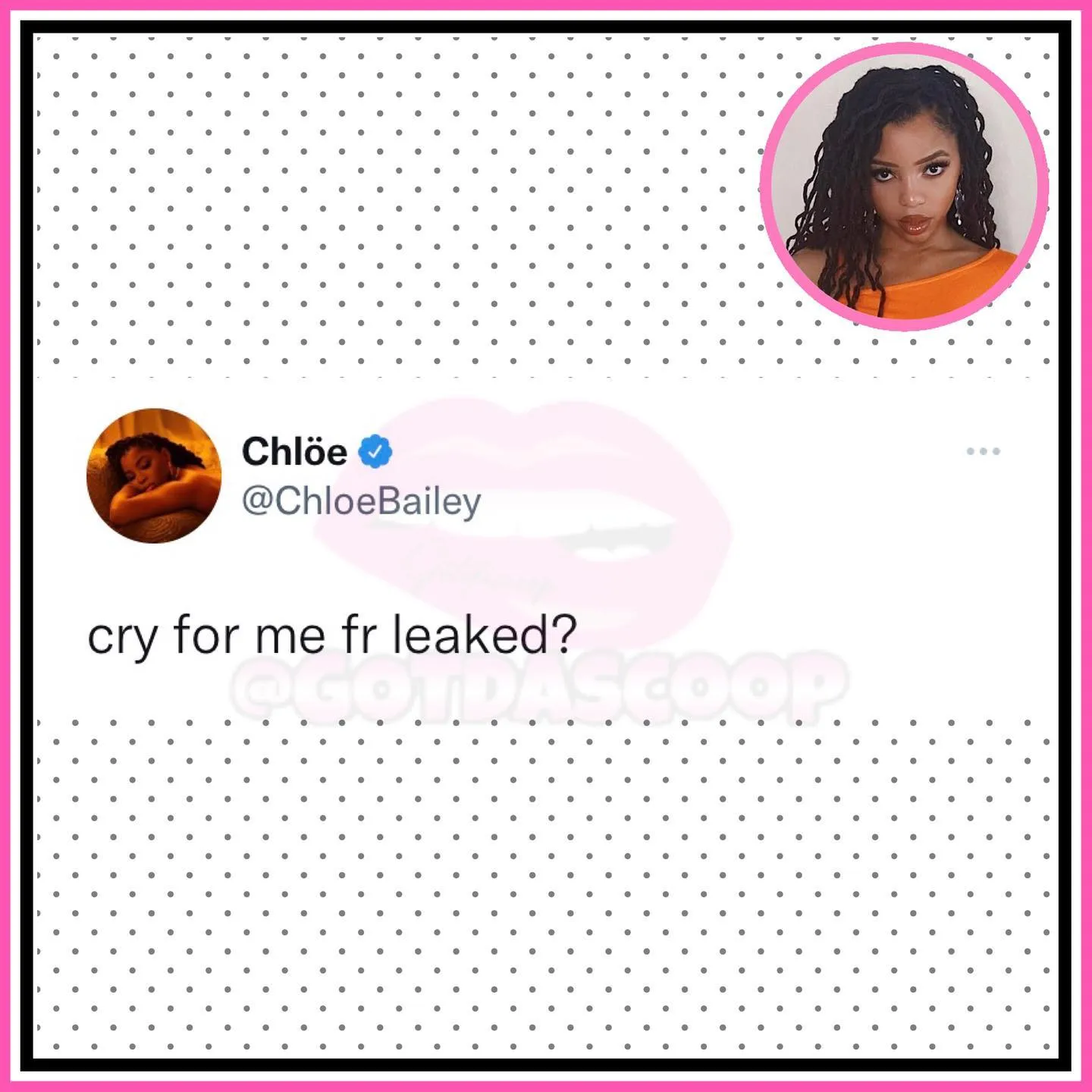 Chloe Bailey's now-deleted tweet in response to her song getting leaked