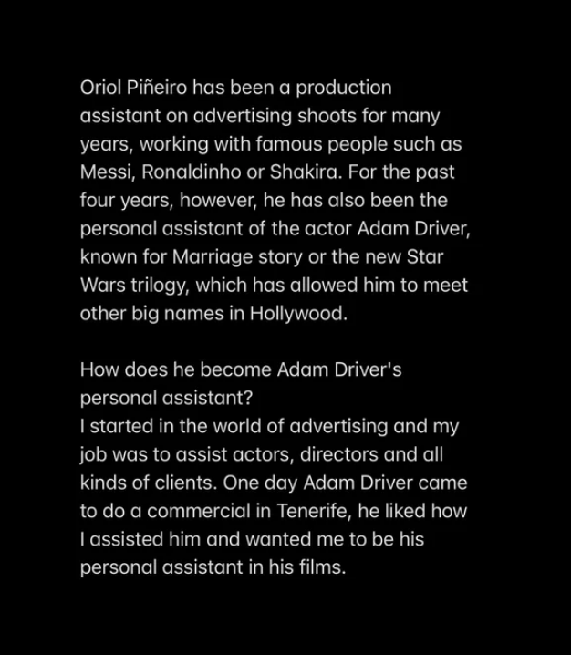 Adam Driver's personal assistant Oriol Piñeiro talks about working for him. 