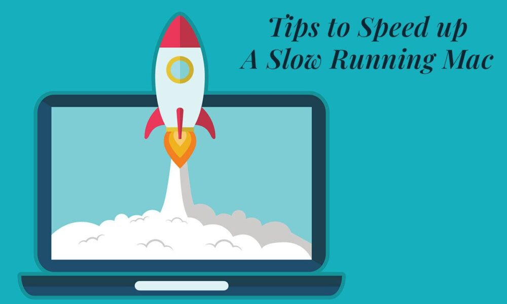 Tips to Speed up a Slow Running Mac