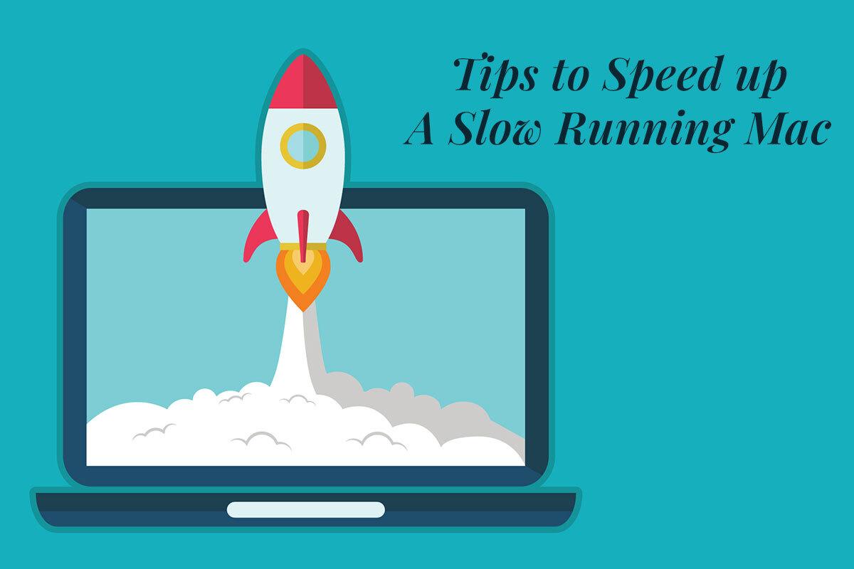 Tips to Speed up a Slow Running Mac