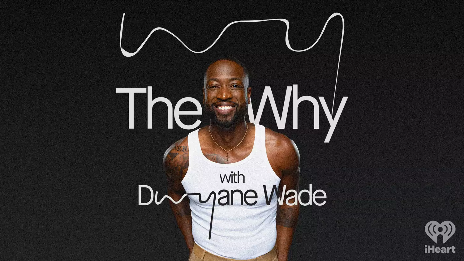 The official cover poster for Dwyane Wade's new podcast series, The Why with Dwyane Wade